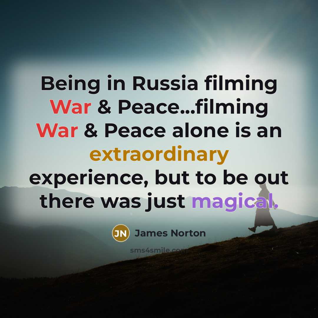 “Being in Russia filming War & Peace...filming War & Peace…” quote by James Norton
