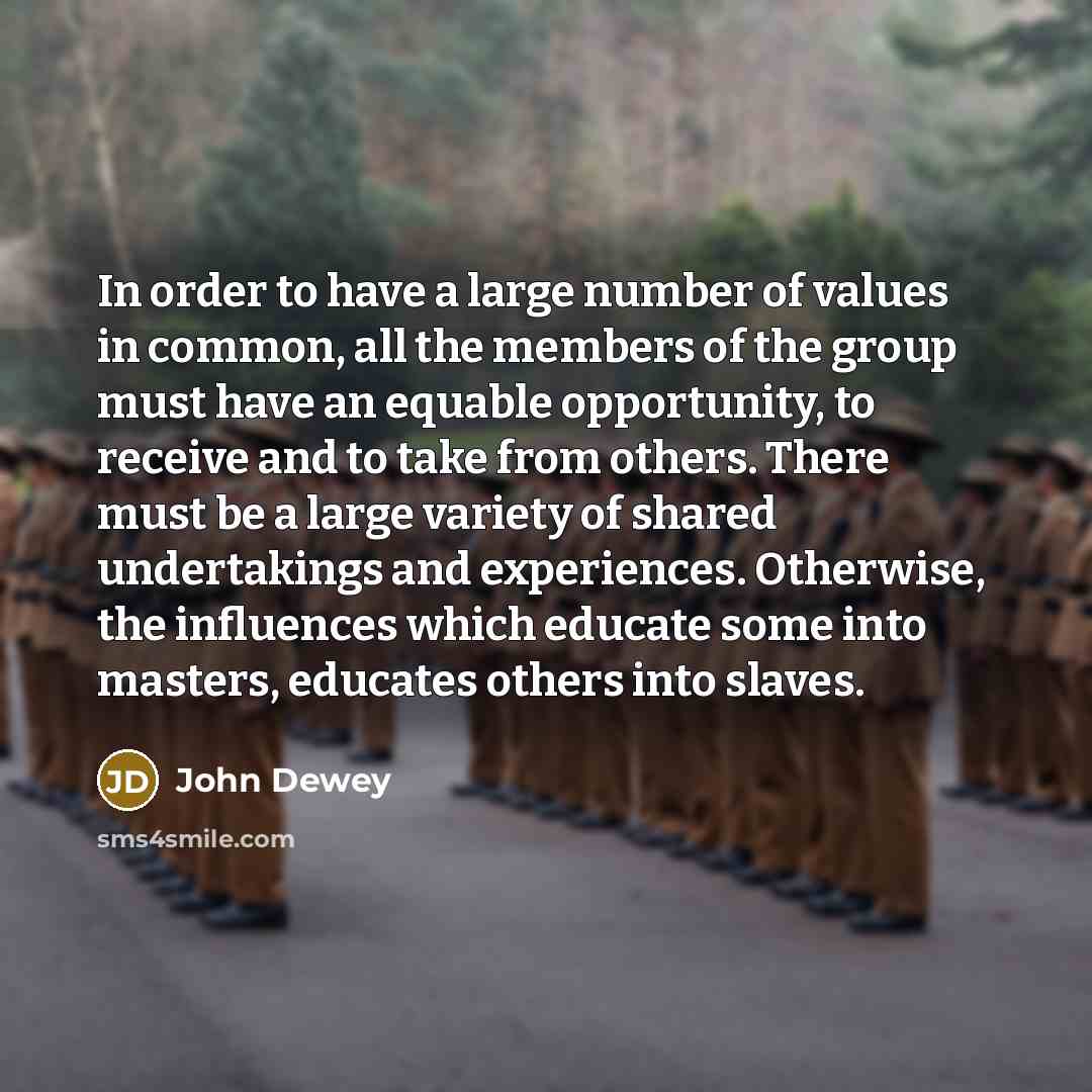 “In order to have a large number of values in…” quote by John Dewey