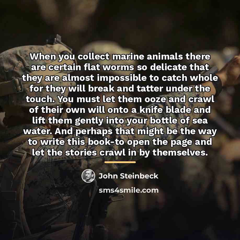“When you collect marine animals there are certain flat worms…” quote by John Steinbeck
