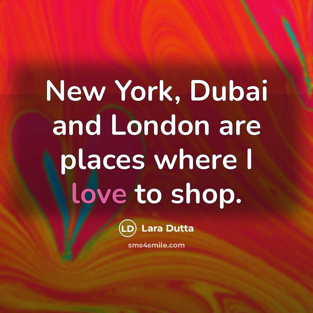 “New York, Dubai and London are places where I love…” quote by Lara Dutta