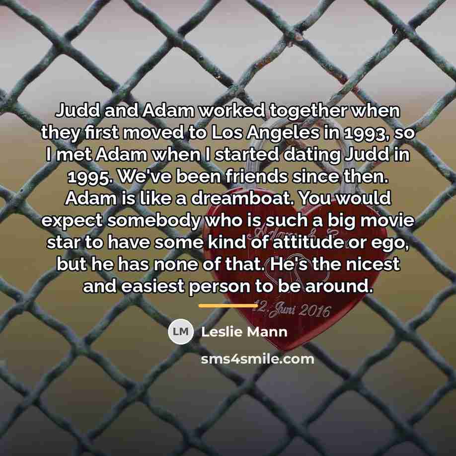 “Judd and Adam worked together when they first moved to…” quote by Leslie Mann