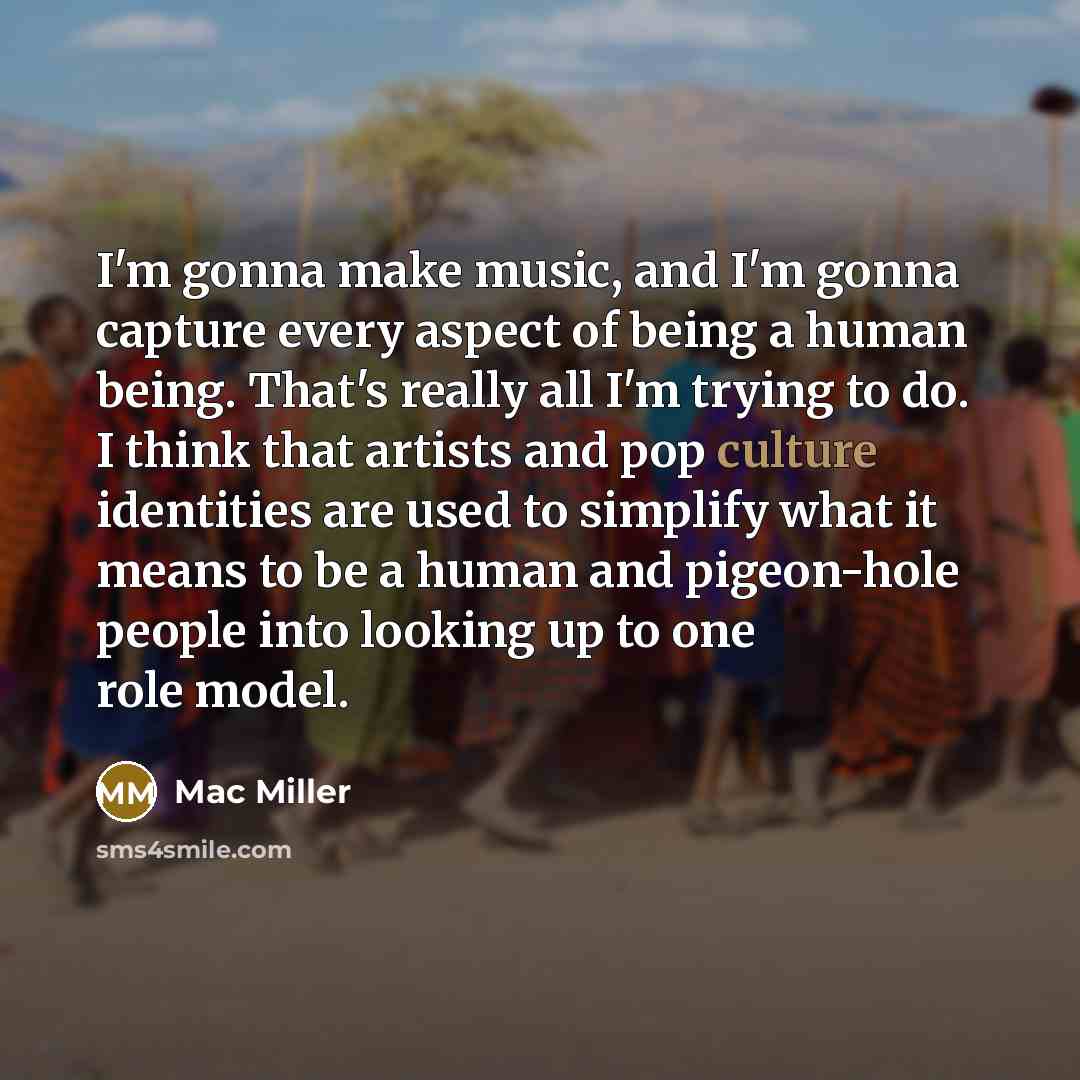 “I'm gonna make music, and I'm gonna capture every aspect…” quote by Mac Miller