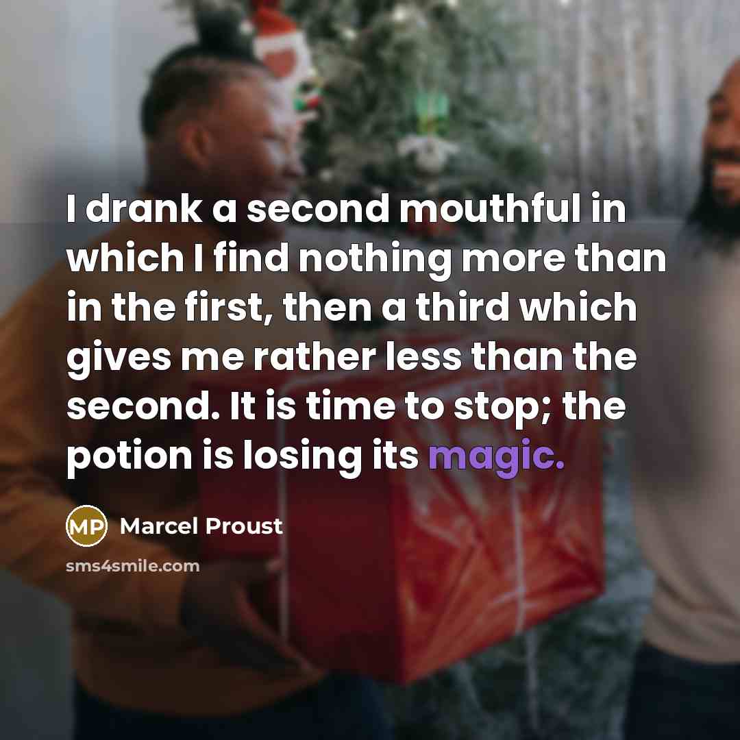 “I drank a second mouthful in which I find nothing…” quote by Marcel Proust