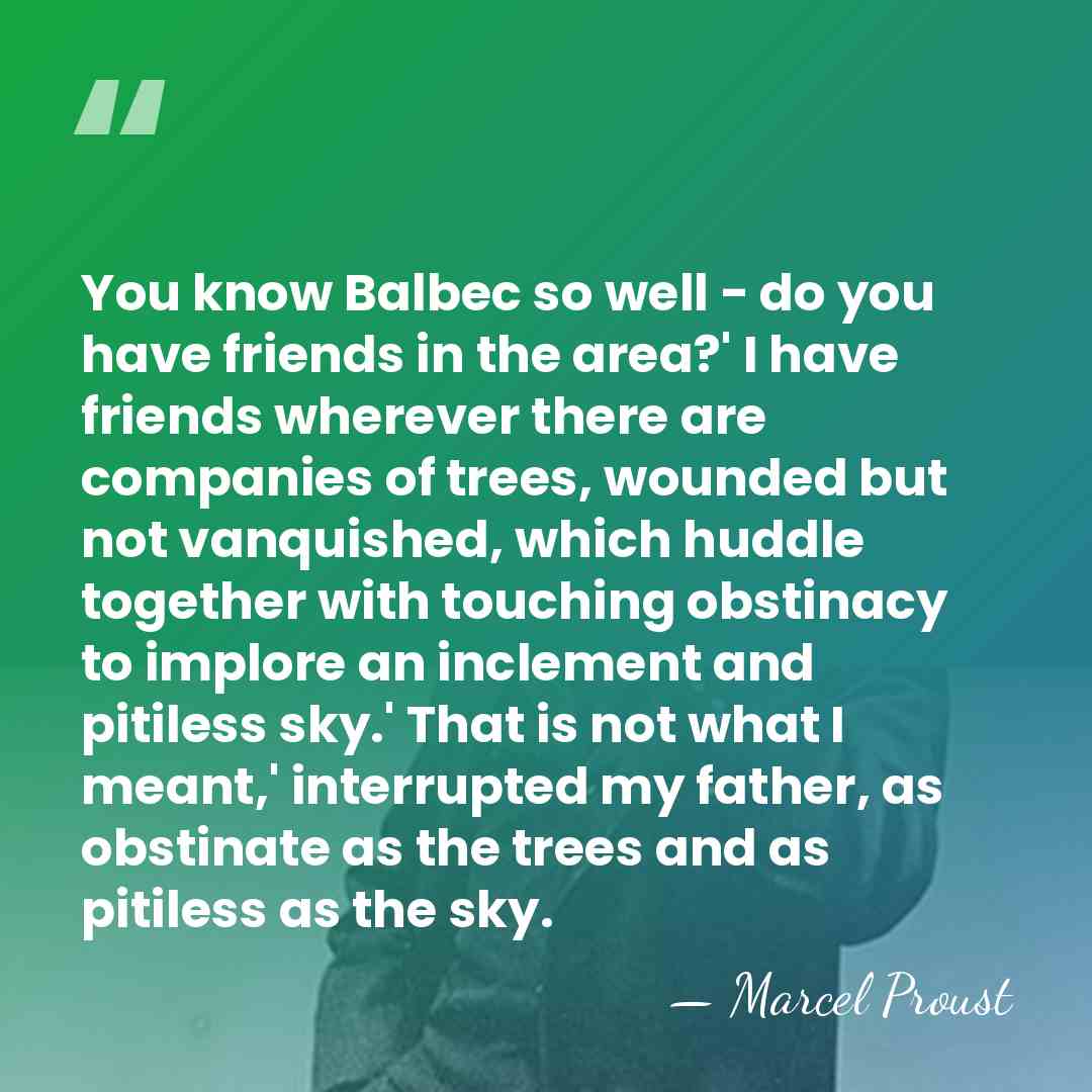 You know Balbec so well - do you have friends in the&hellip; - Marcel Proust