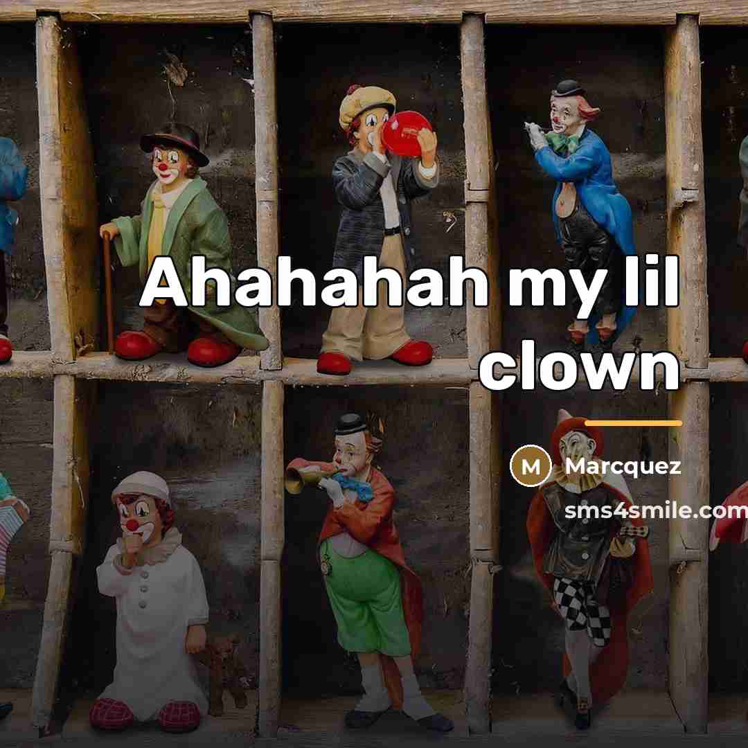 “Ahahahah my lil clown…” quote by Marcquez