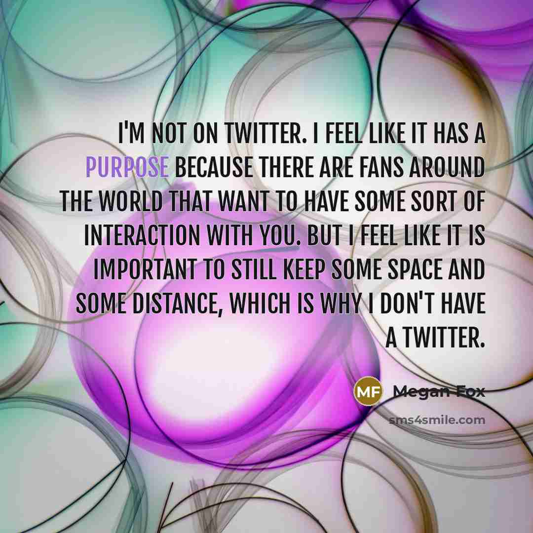 “I'm not on Twitter. I feel like it has a…” quote by Megan Fox