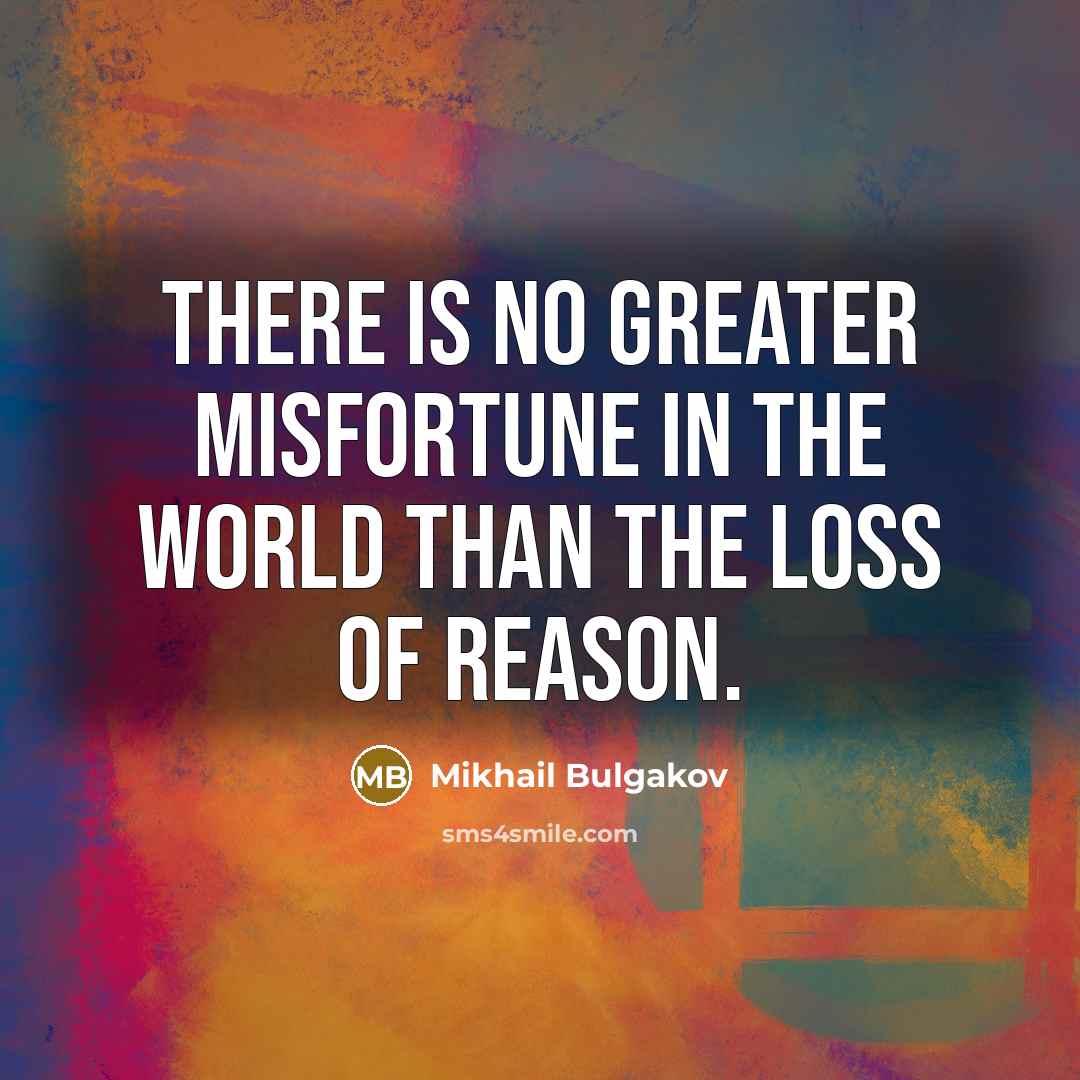 “There is no greater misfortune in the world than the…” quote by Mikhail Bulgakov
