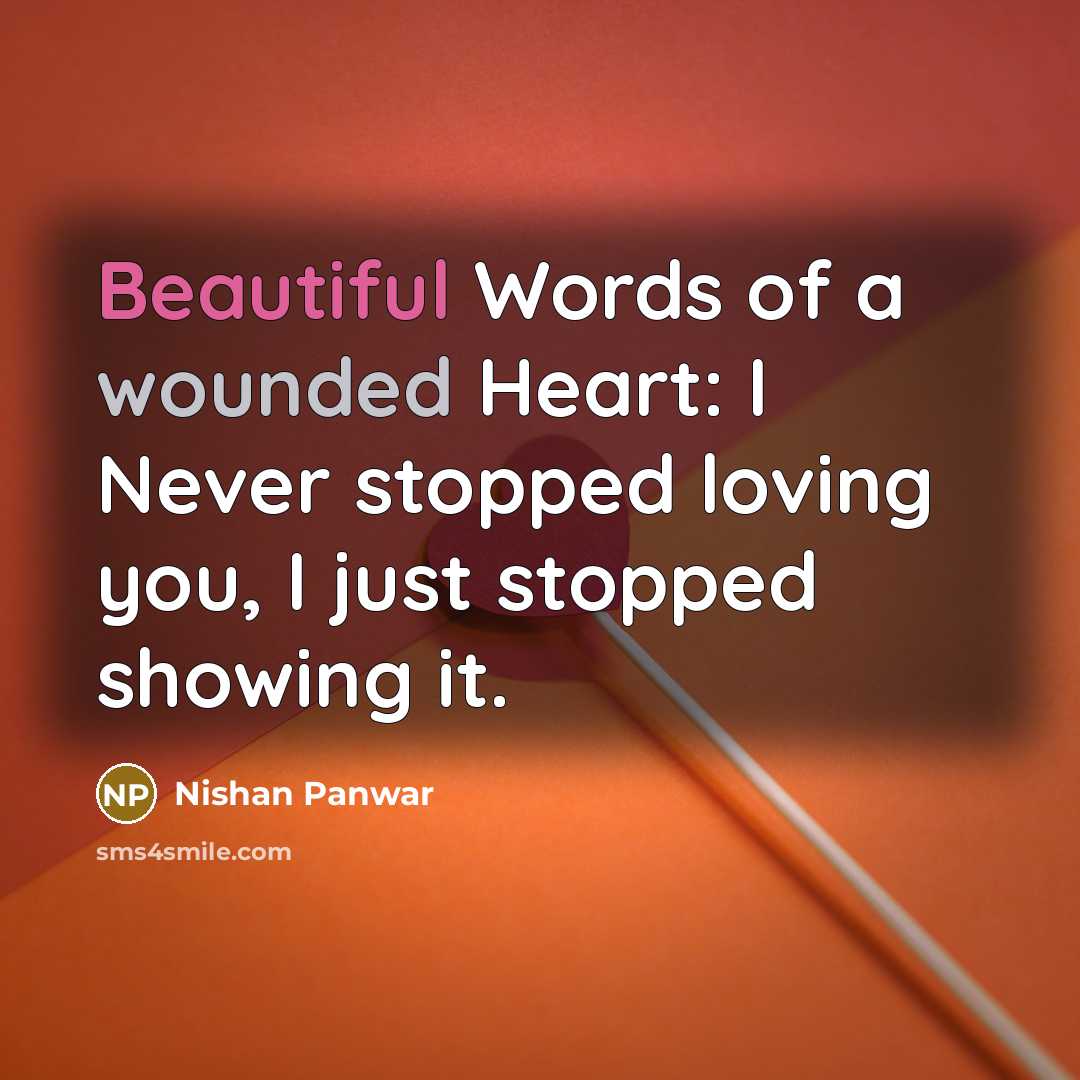 “Beautiful Words of a wounded Heart: I Never stopped loving…” quote by Nishan Panwar