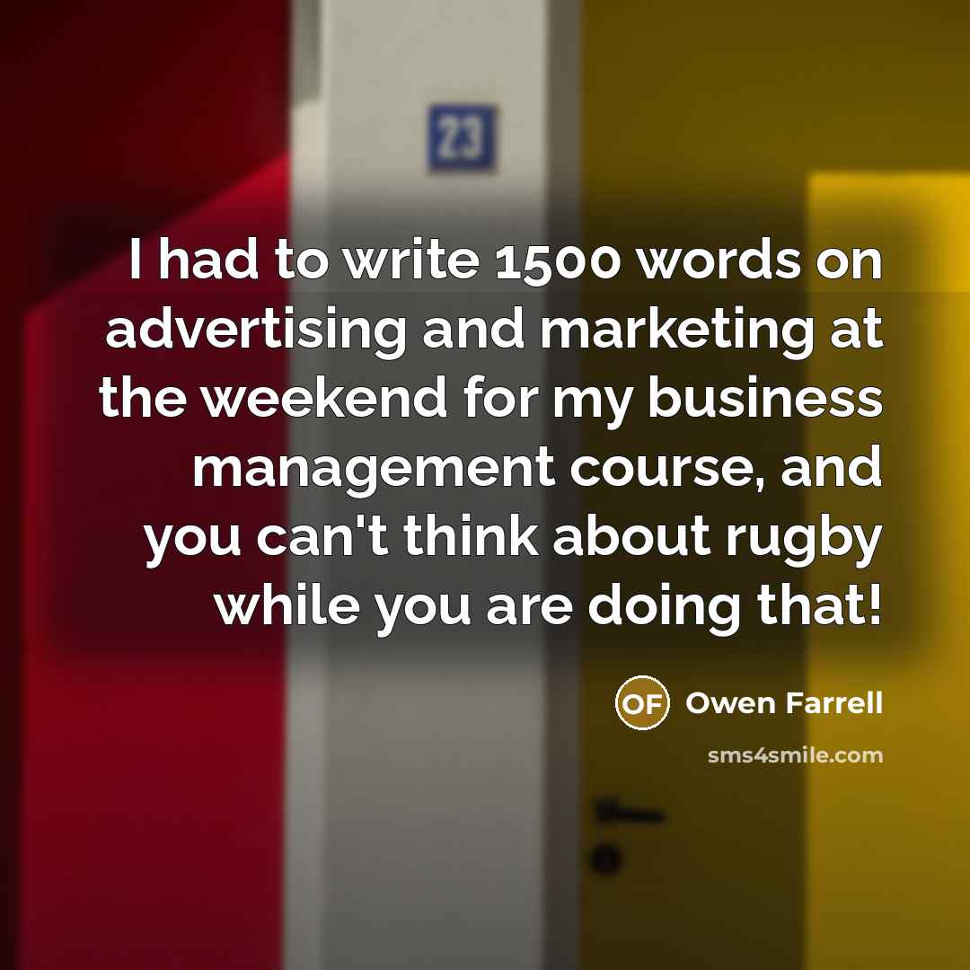 “I had to write 1500 words on advertising and marketing…” quote by Owen Farrell