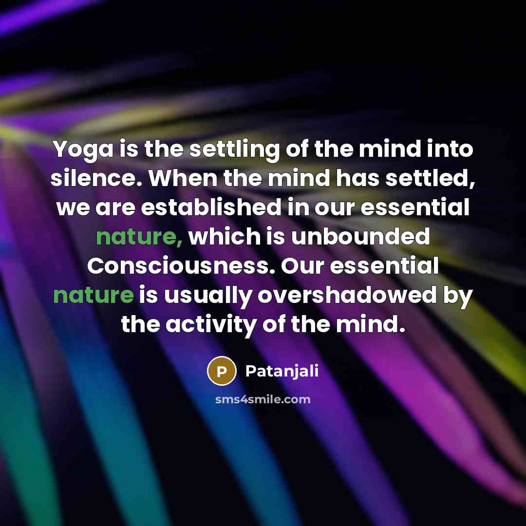 “Yoga is the settling of the mind into silence. When…” quote by Patanjali
