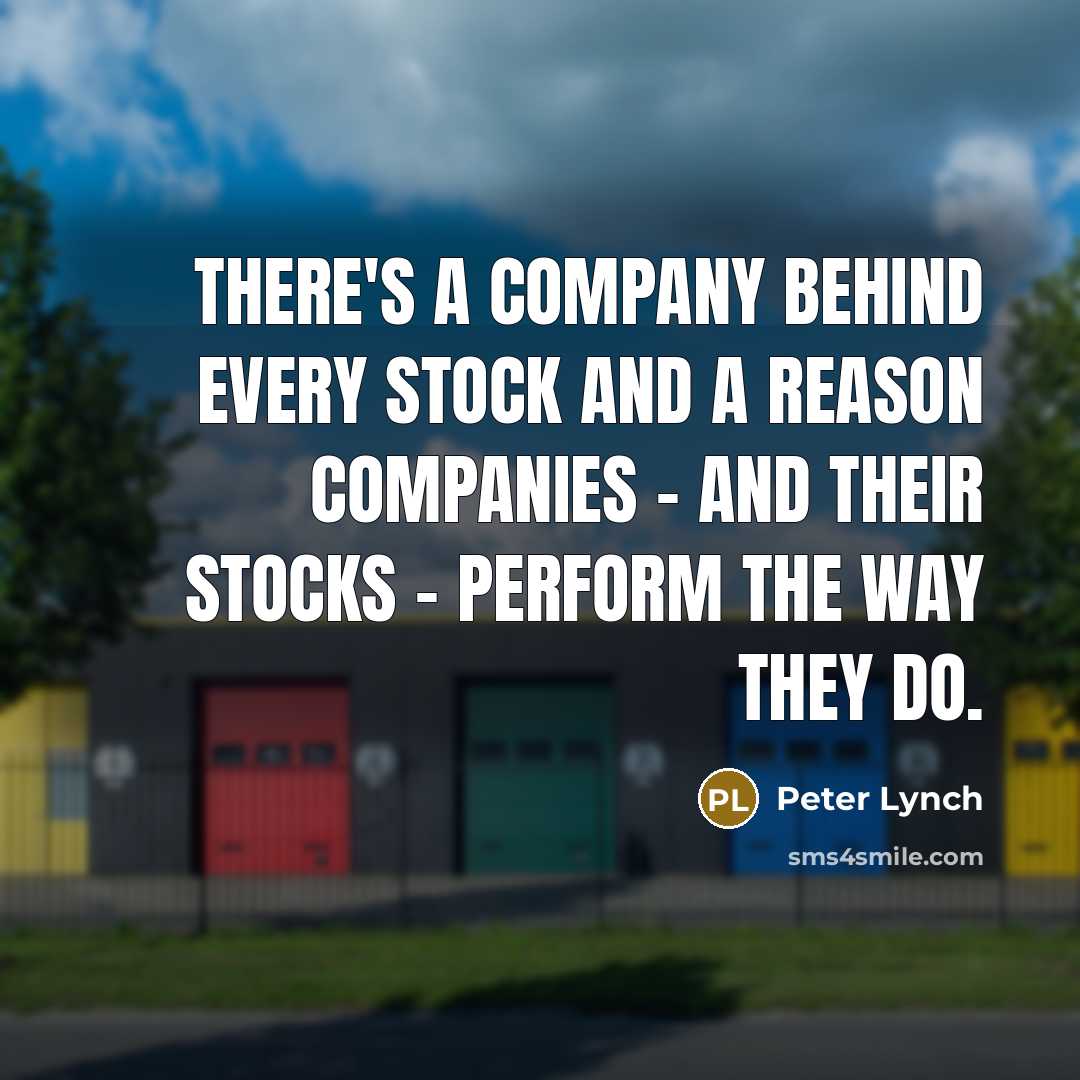 “There's a company behind every stock and a reason companies…” quote by Peter Lynch