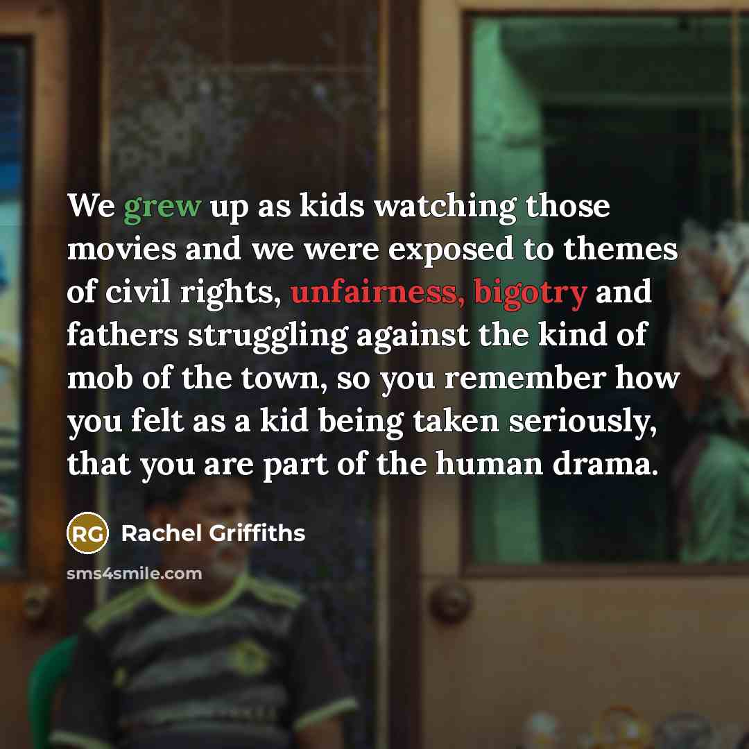 “We grew up as kids watching those movies and we…” quote by Rachel Griffiths