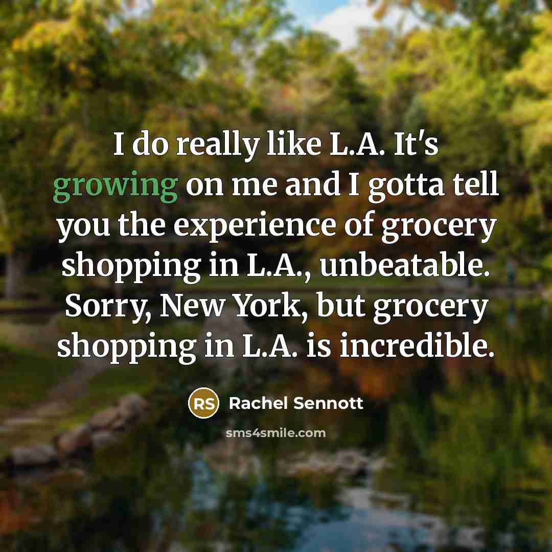 “I do really like L.A. It's growing on me and…” quote by Rachel Sennott