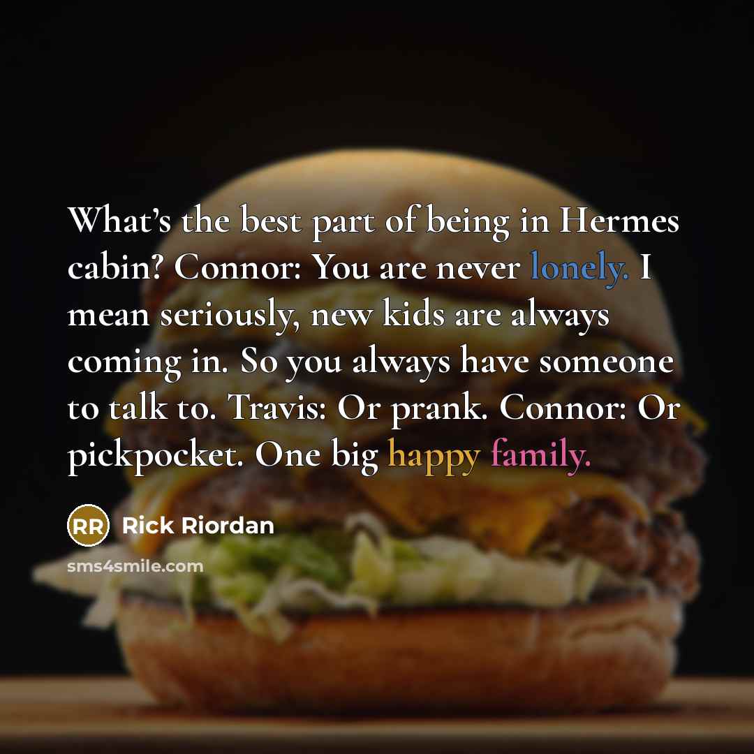 “What’s the best part of being in Hermes cabin? Connor:…” quote by Rick Riordan