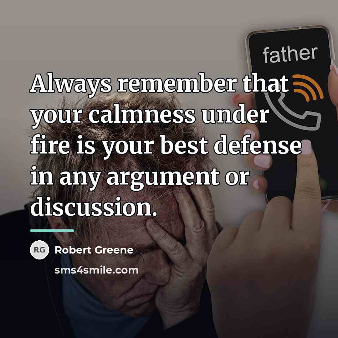 “Always remember that your calmness under fire is your best…” quote by Robert Greene