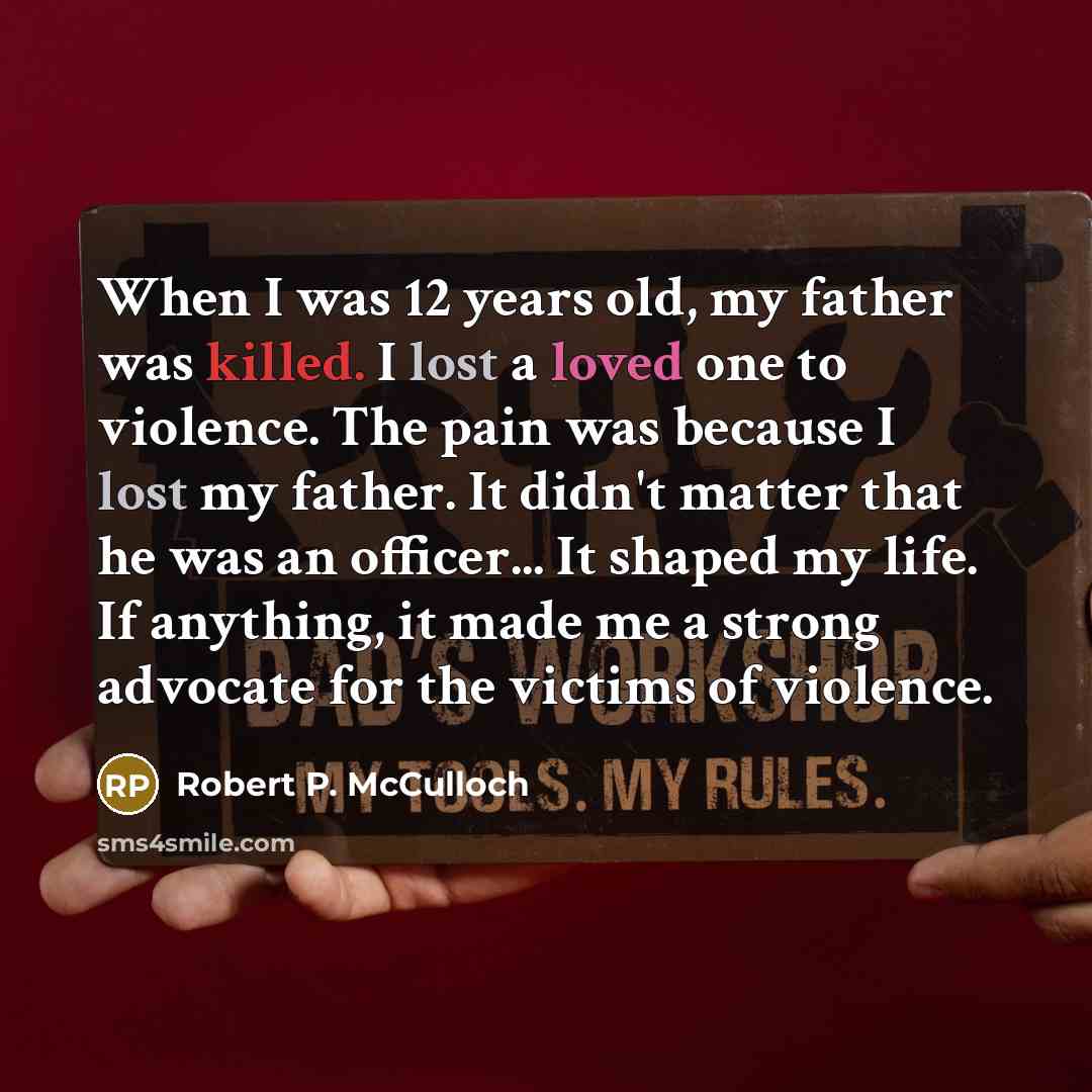 “When I was 12 years old, my father was killed.…” quote by Robert P. McCulloch