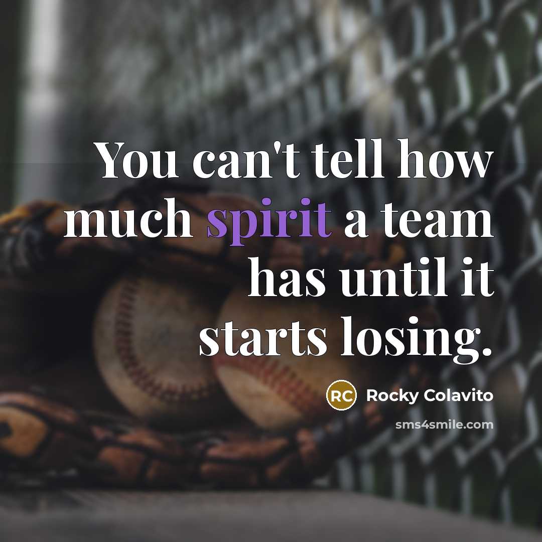 “You can't tell how much spirit a team has until…” quote by Rocky Colavito