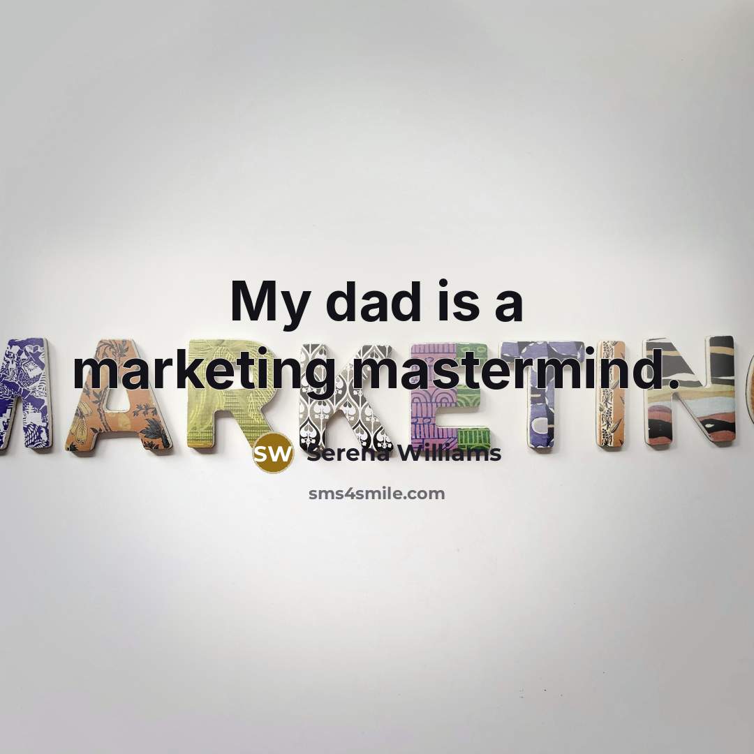 “My dad is a marketing mastermind.…” quote by Serena Williams