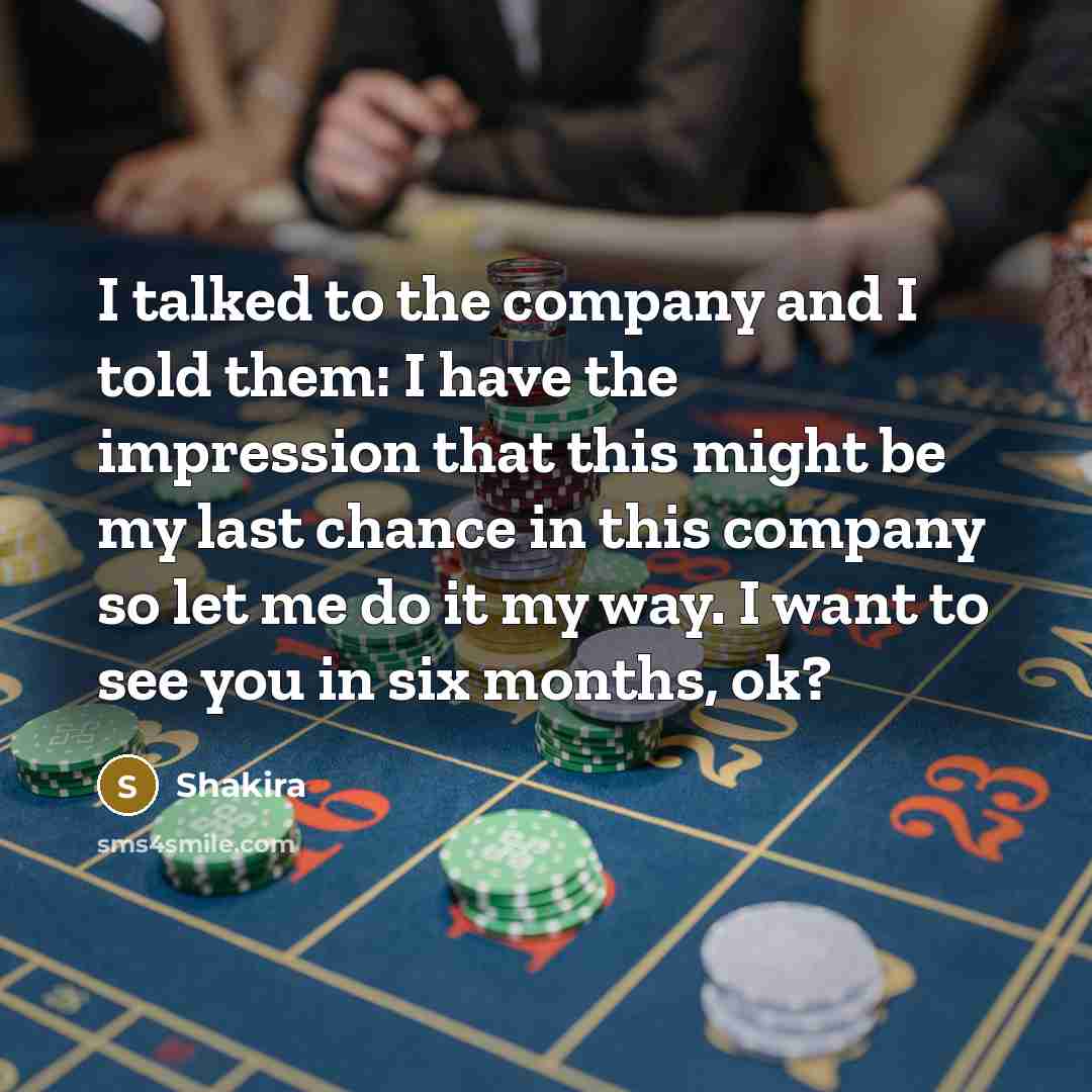 “I talked to the company and I told them: I…” quote by Shakira