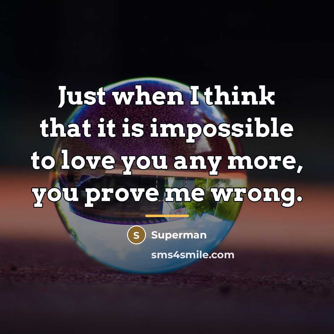 “Just when I think that it is impossible to love…” quote by Superman