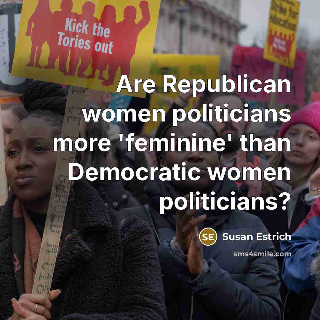 “Are Republican women politicians more 'feminine' than Democratic women politicians?…” quote by Susan Estrich