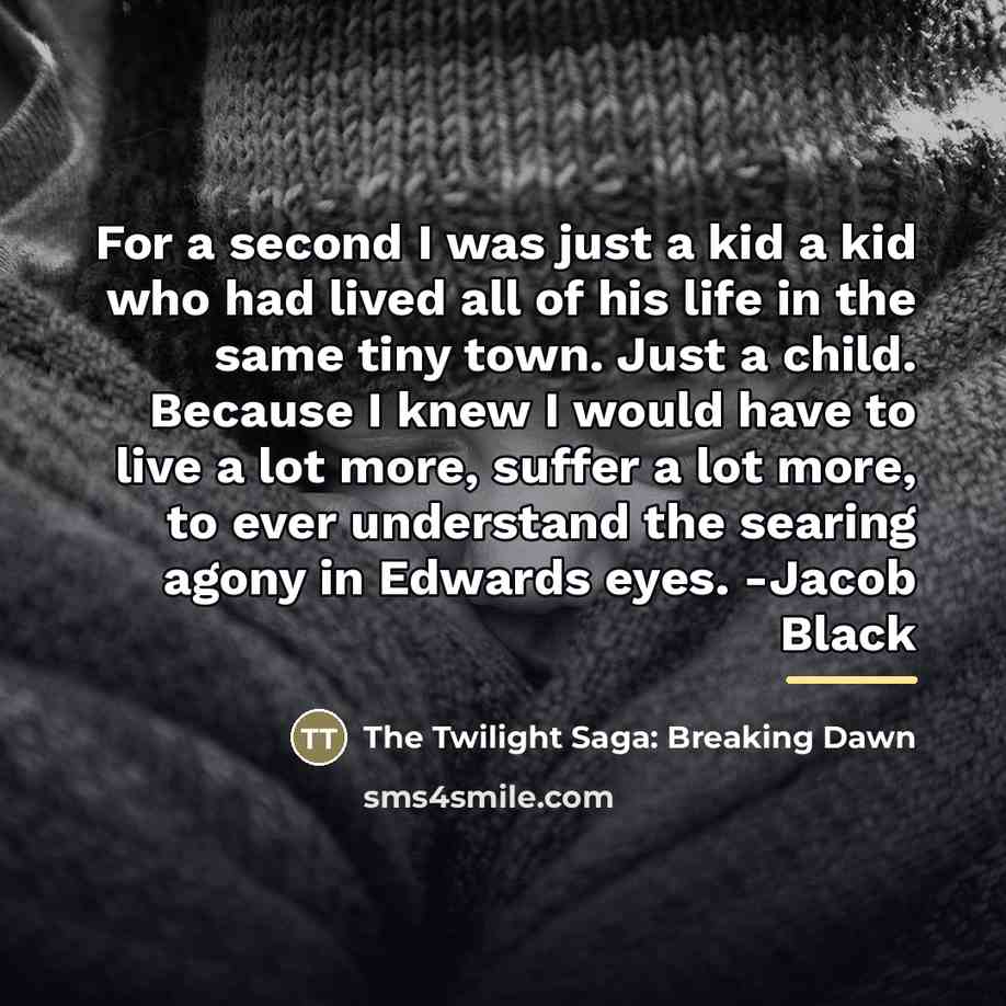 “For a second I was just a kid a kid…” quote by The Twilight Saga: Breaking Dawn