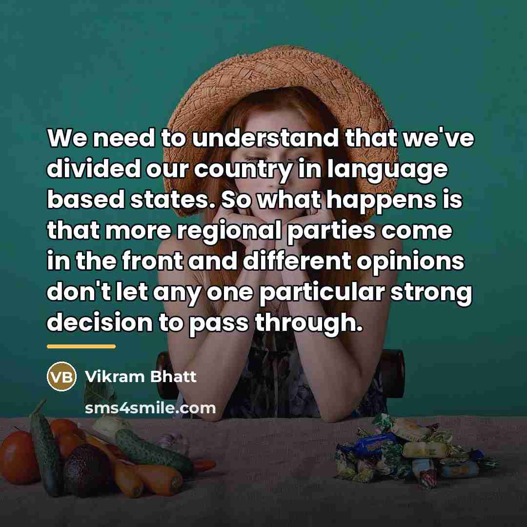 “We need to understand that we've divided our country in…” quote by Vikram Bhatt