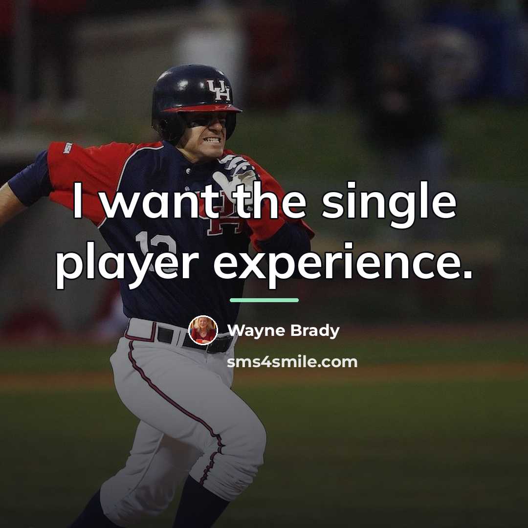 “I want the single player experience.…” quote by Wayne Brady