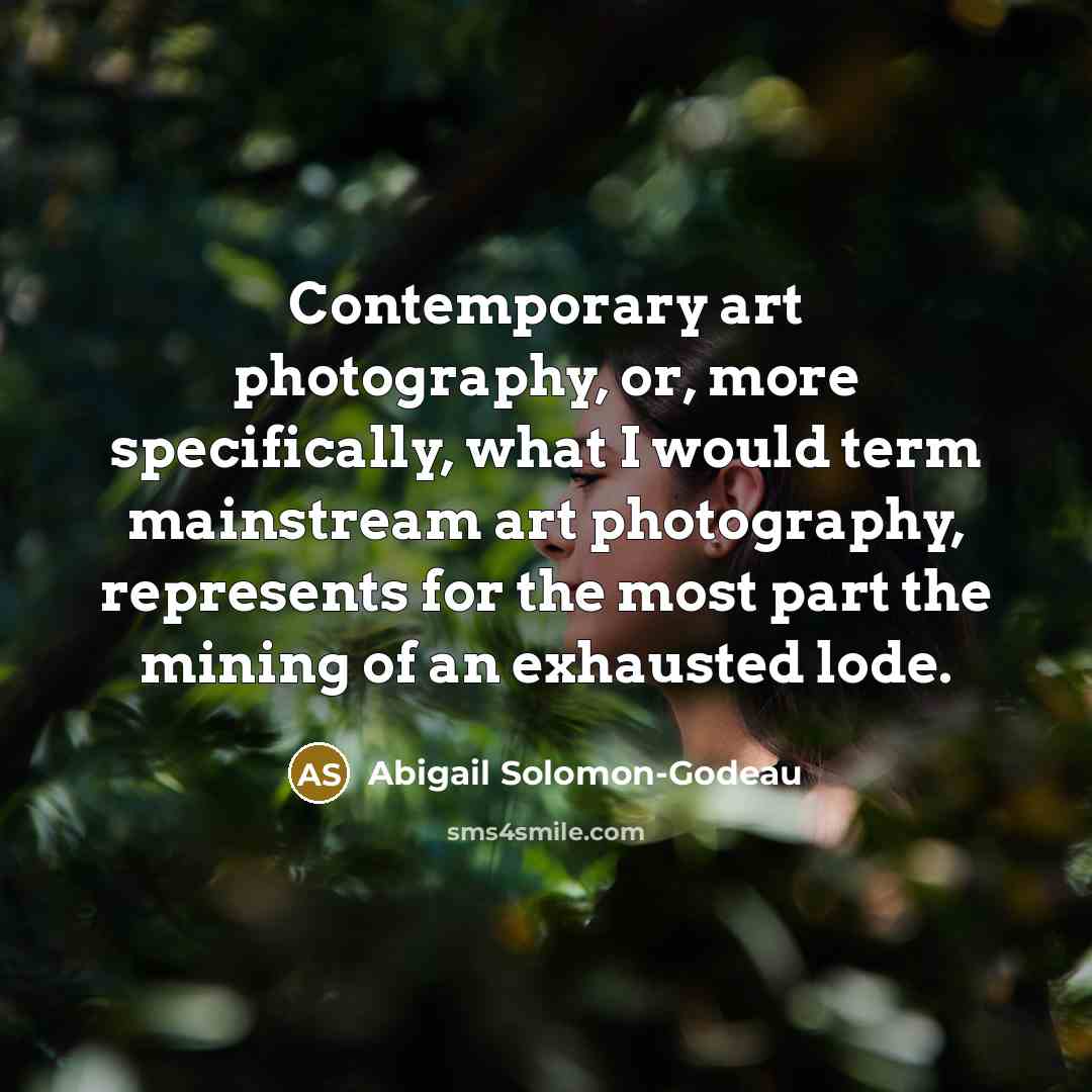 “Contemporary art photography, or, more specifically, what I would term…” quote by Abigail Solomon-Godeau