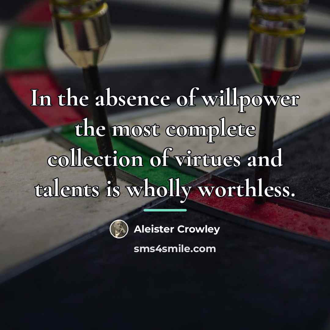 “In the absence of willpower the most complete collection of…” quote by Aleister Crowley