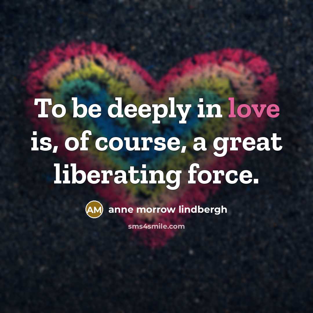 “To be deeply in love is, of course, a great…” quote by Anne Morrow Lindbergh
