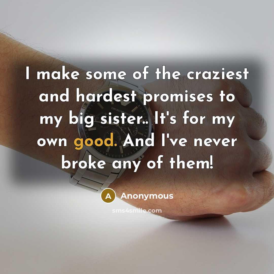 “I make some of the craziest and hardest promises to…” quote by Anonymous
