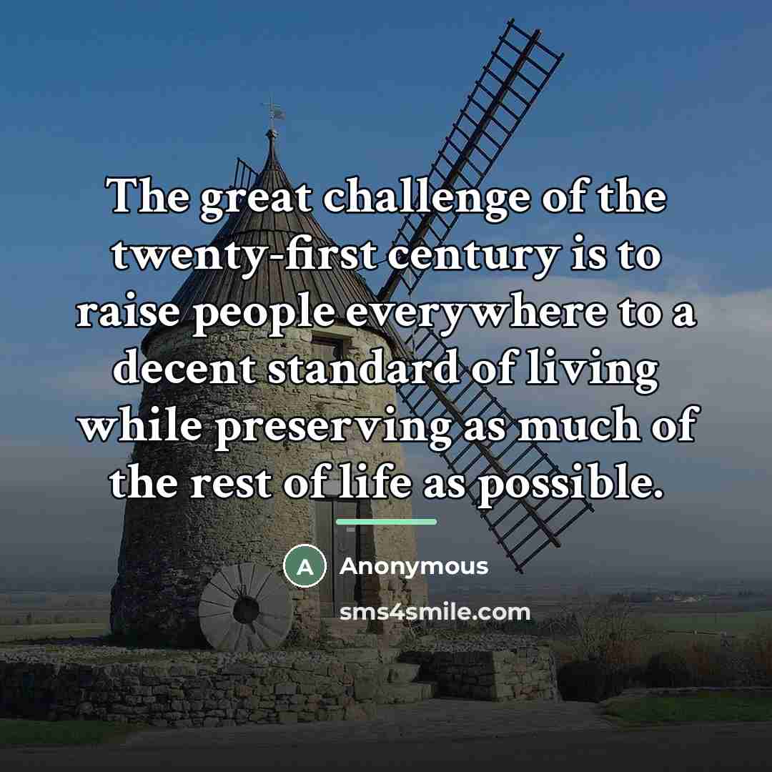 “The great challenge of the twenty-first century is to raise…” quote by Anonymous