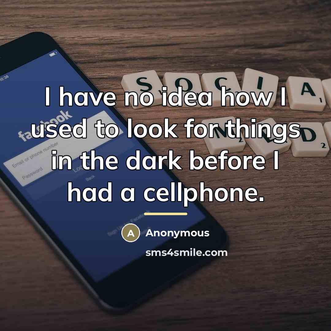 “I have no idea how I used to look for…” quote by Anonymous