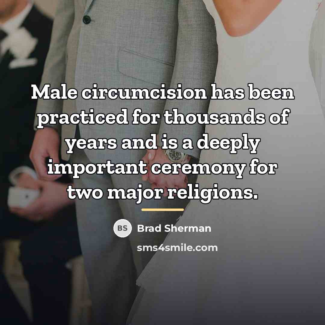 “Male circumcision has been practiced for thousands of years and…” quote by Brad Sherman
