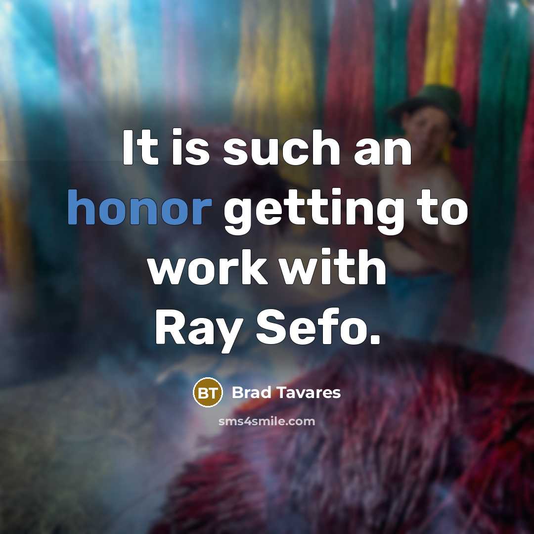 “It is such an honor getting to work with Ray Sefo.” quote by Brad Tavares