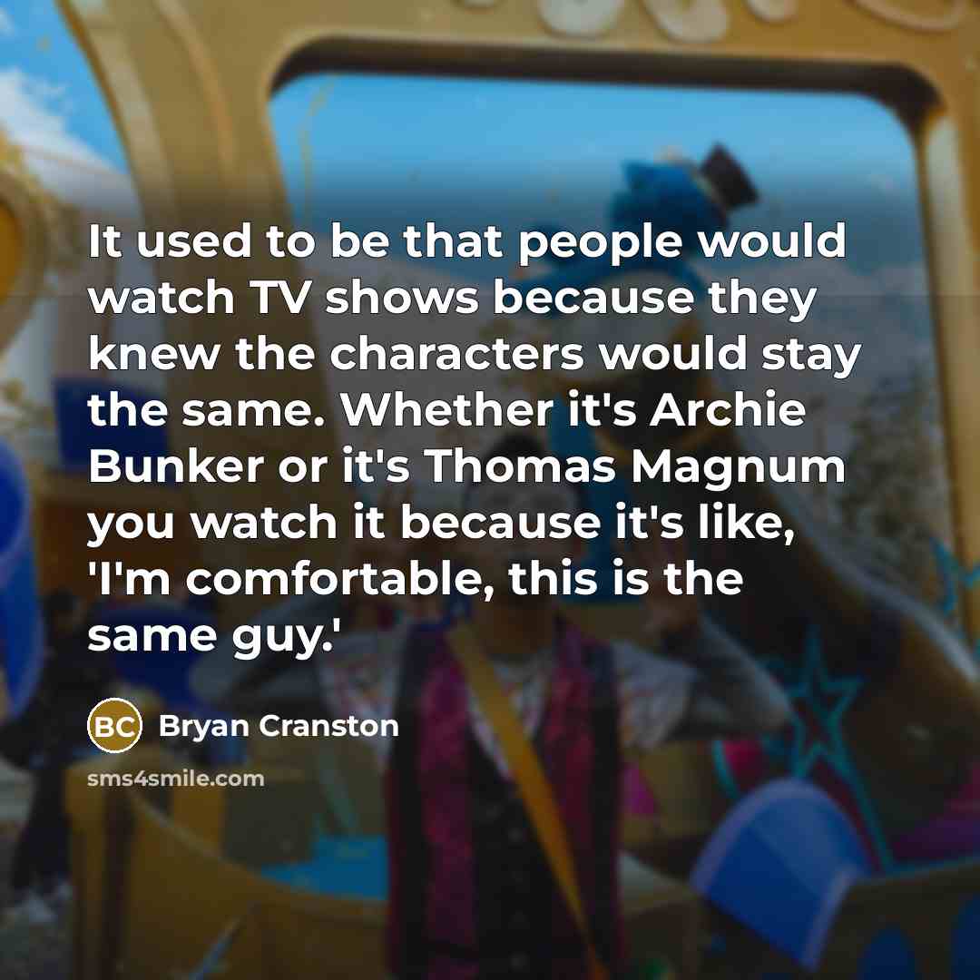 “It used to be that people would watch TV shows…” quote by Bryan Cranston