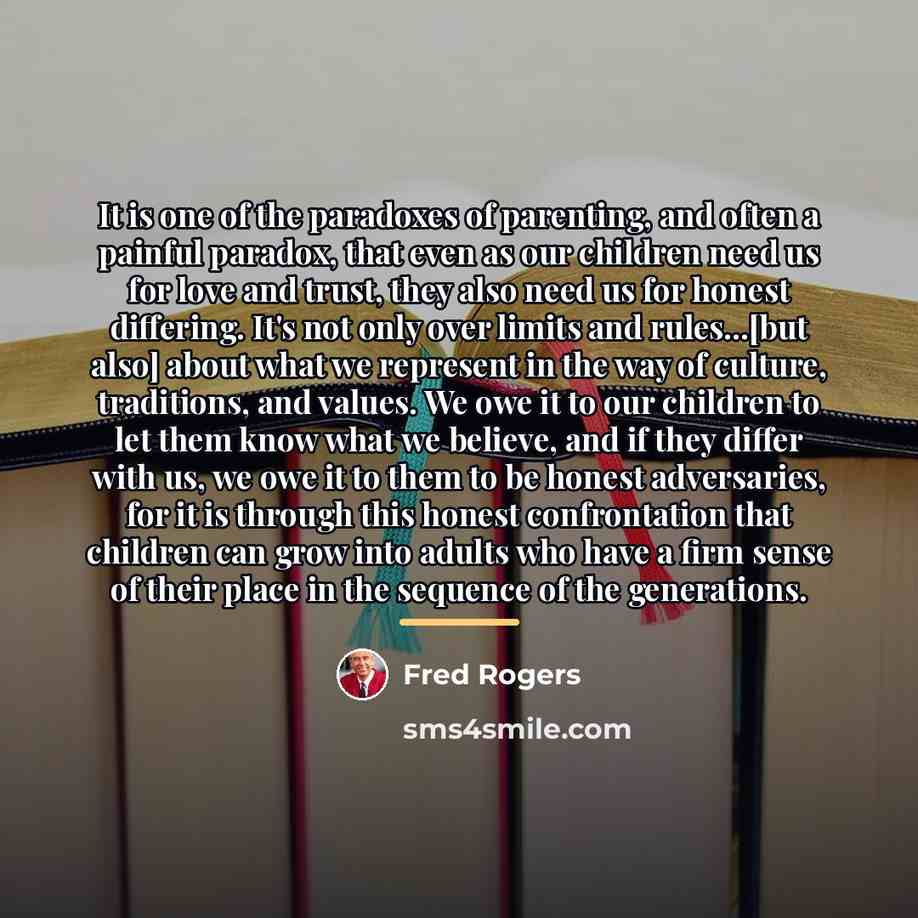 “It is one of the paradoxes of parenting, and often…” quote by Fred Rogers