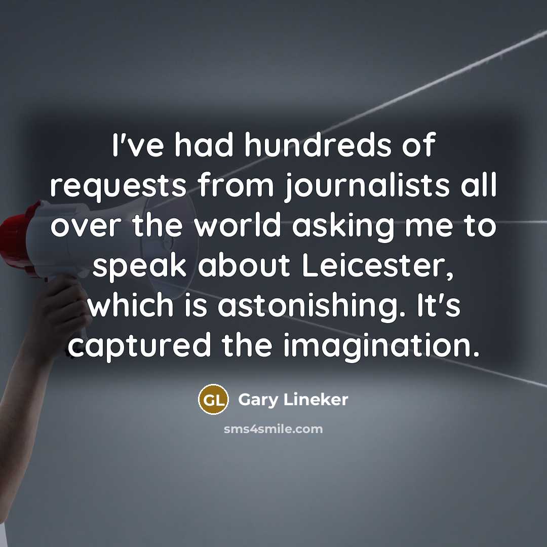 “I've had hundreds of requests from journalists all over the…” quote by Gary Lineker