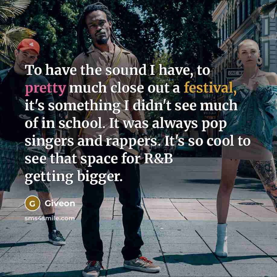 “To have the sound I have, to pretty much close…” quote by Giveon