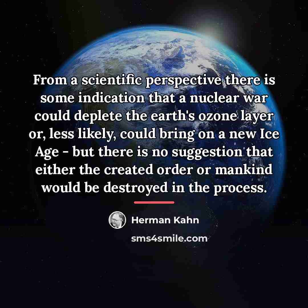 “From a scientific perspective there is some indication that a…” quote by Herman Kahn
