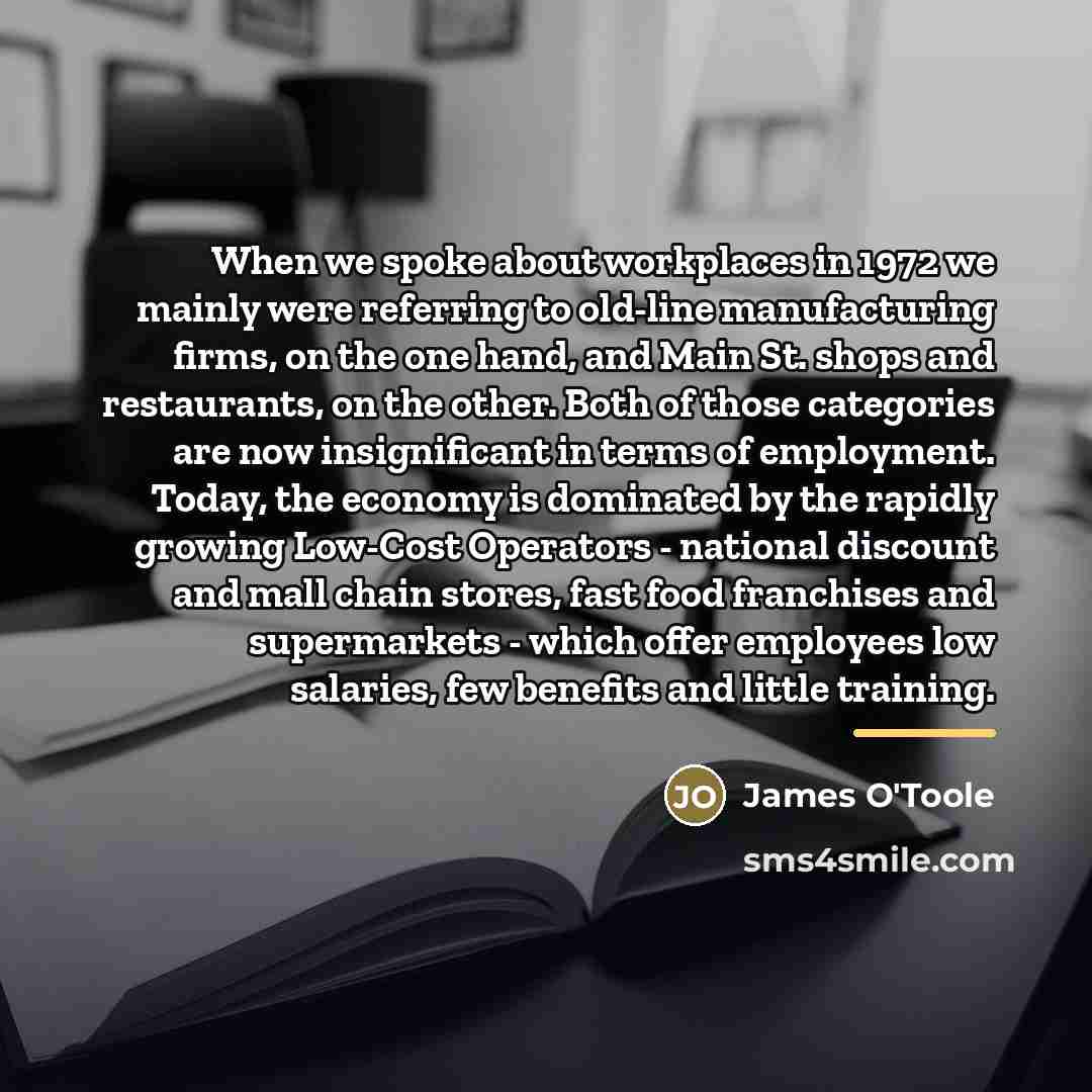 “When we spoke about workplaces in 1972 we mainly were…” quote by James O'Toole