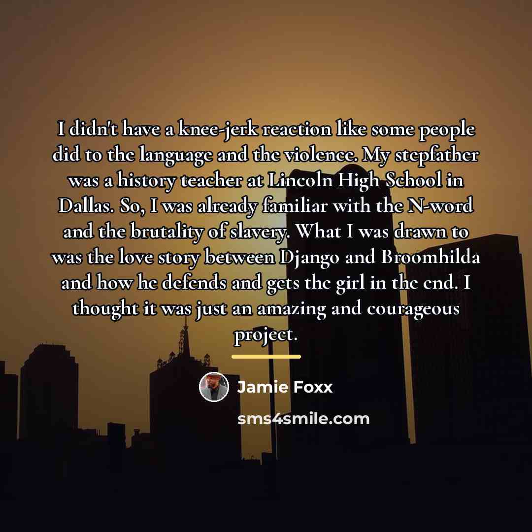 “I didn't have a knee-jerk reaction like some people did…” quote by Jamie Foxx