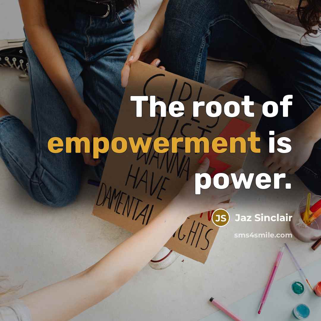 “The root of empowerment is power.…” quote by Jaz Sinclair