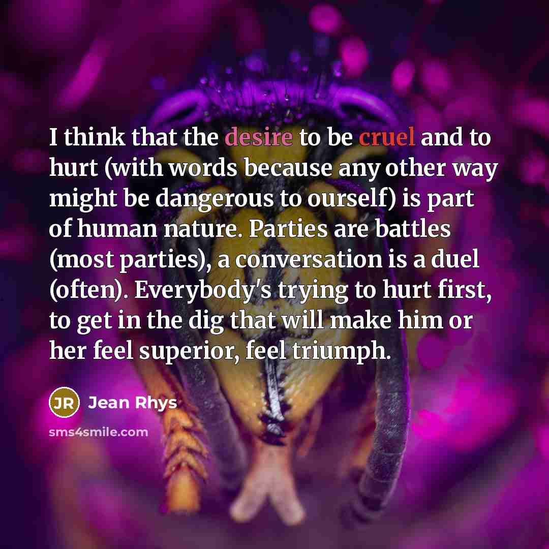 “I think that the desire to be cruel and to…” quote by Jean Rhys