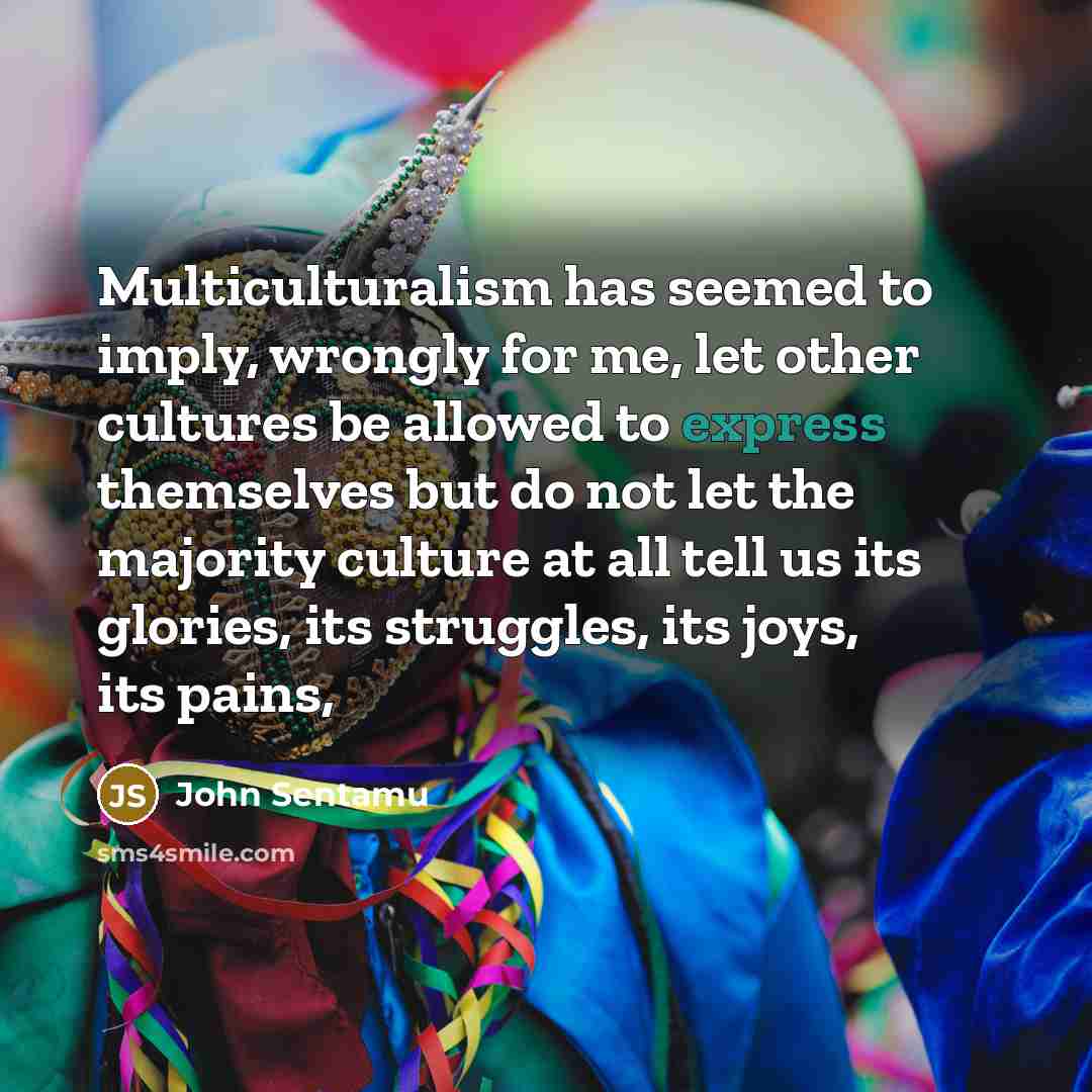 “Multiculturalism has seemed to imply, wrongly for me, let other…” quote by John Sentamu