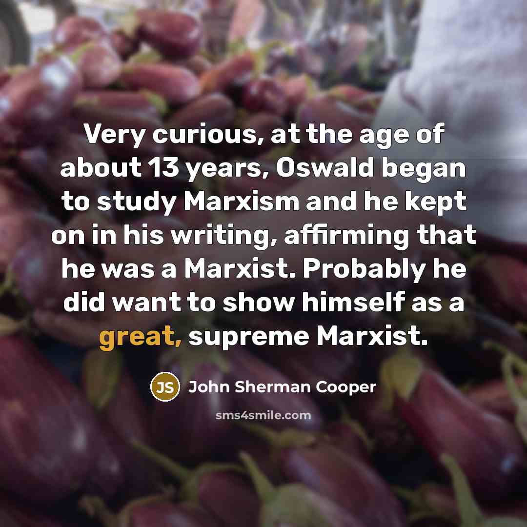 “Very curious, at the age of about 13 years, Oswald…” quote by John Sherman Cooper