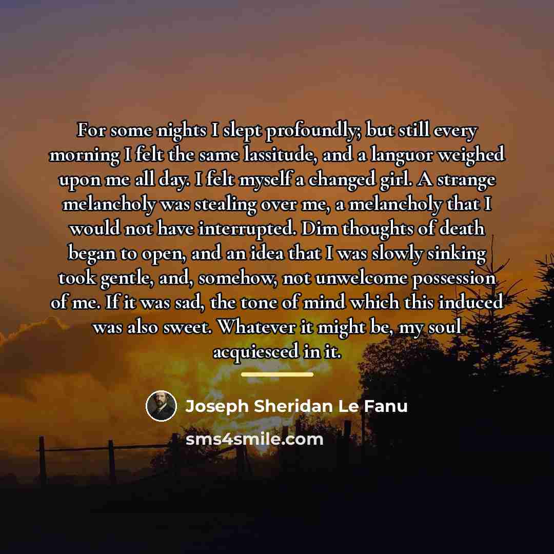 “For some nights I slept profoundly; but still every morning…” quote by Joseph Sheridan Le Fanu