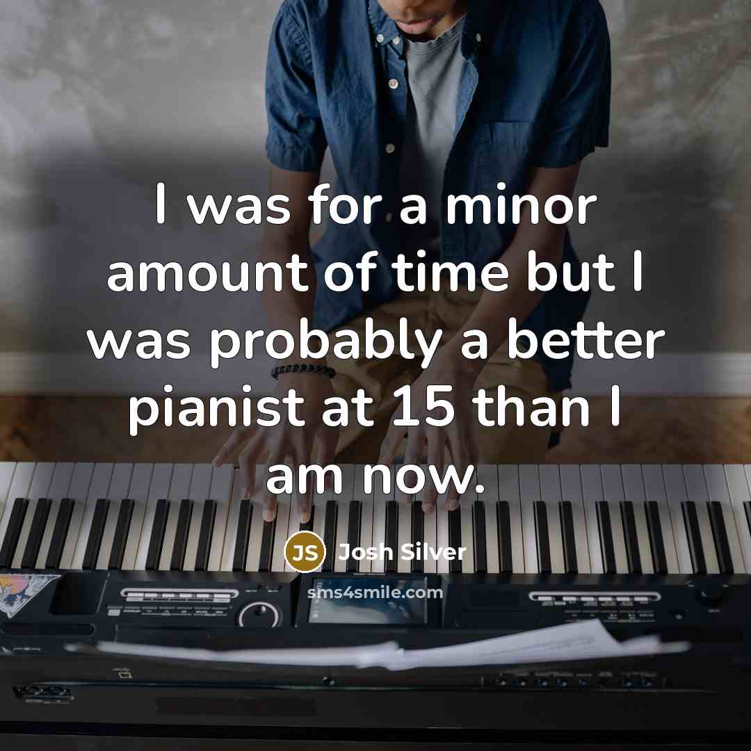 “I was for a minor amount of time but I…” quote by Josh Silver