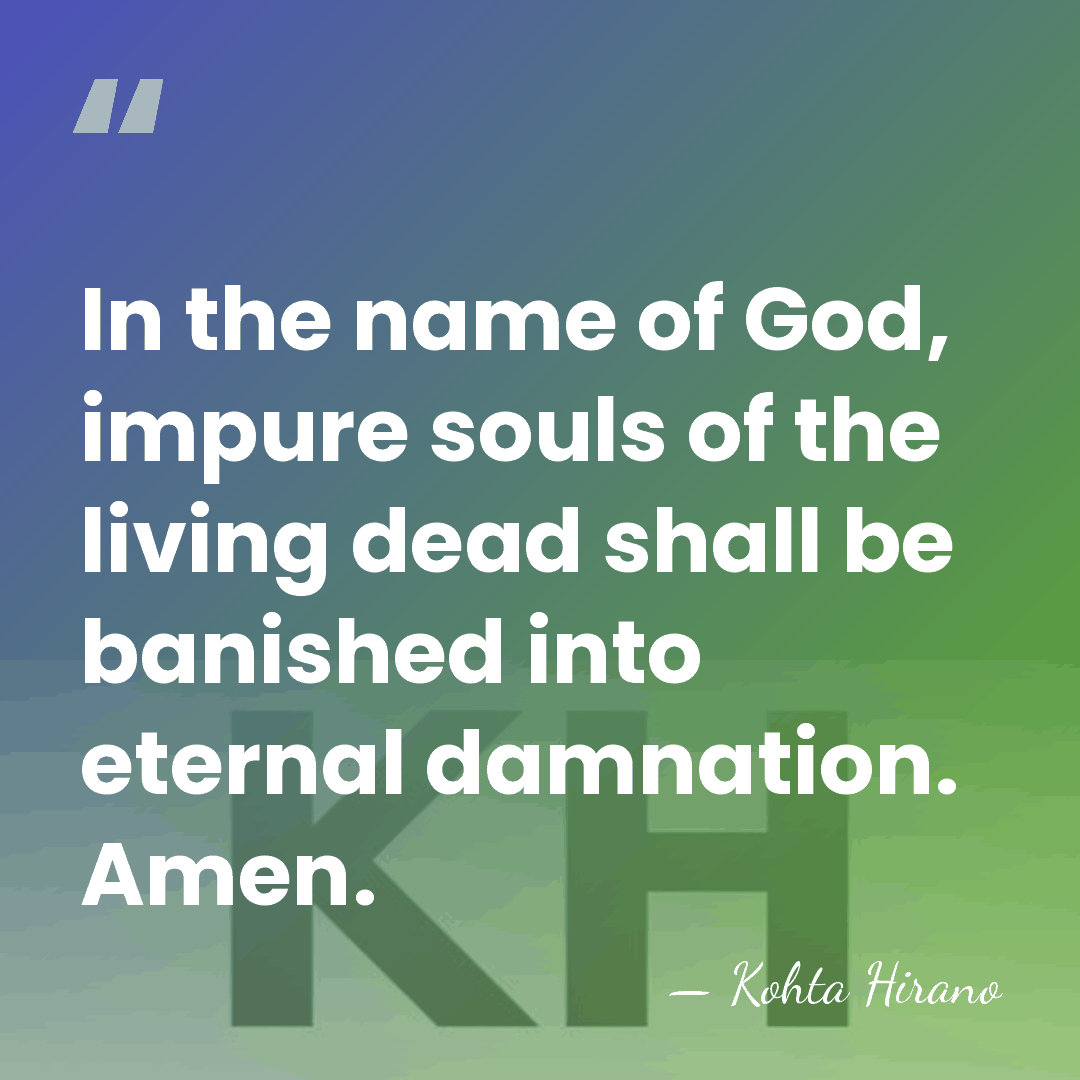 In the name of God, impure souls of the living dead shall&hellip; - Kohta Hirano